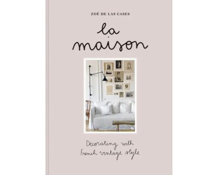 Knyga_LA MAISON - DECORATING WITH FRENCH VINTAGE STYLE__dizaino_studija_follow11.lt-Jovita Bingelytė