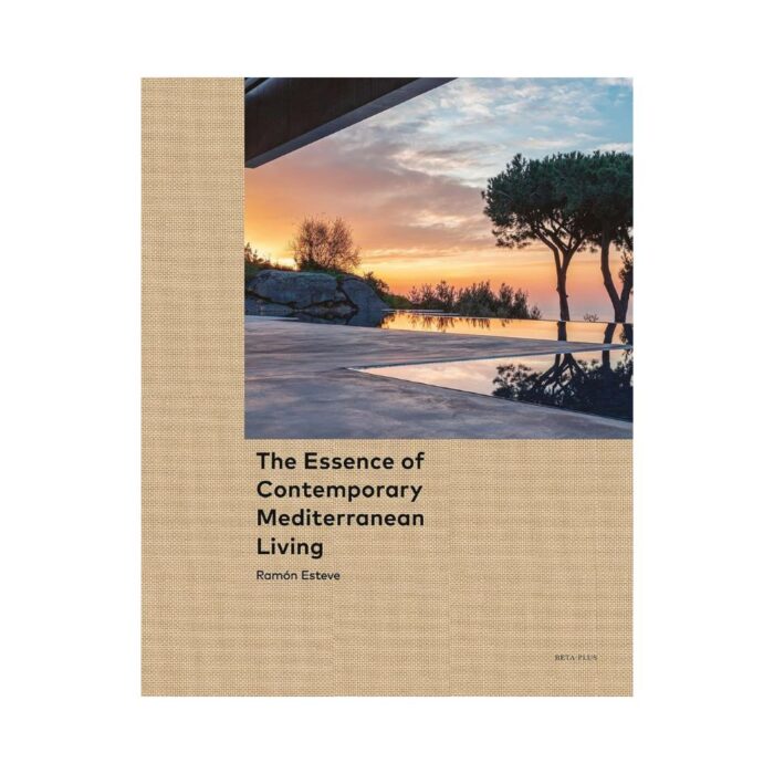 Knyga_THE ESSENCE OF CONTEMPORARY MEDITERRANEAN LIVING: RAMON ESTEVE__dizaino_studija_follow11.lt-Jovita Bingelytė
